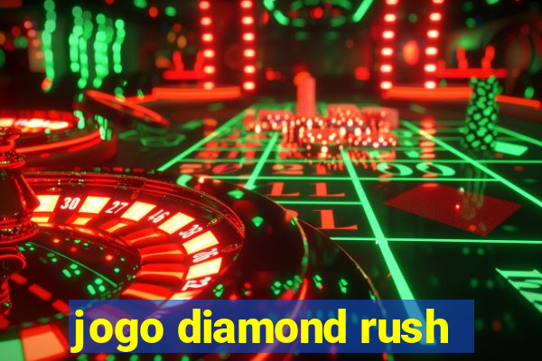 jogo diamond rush